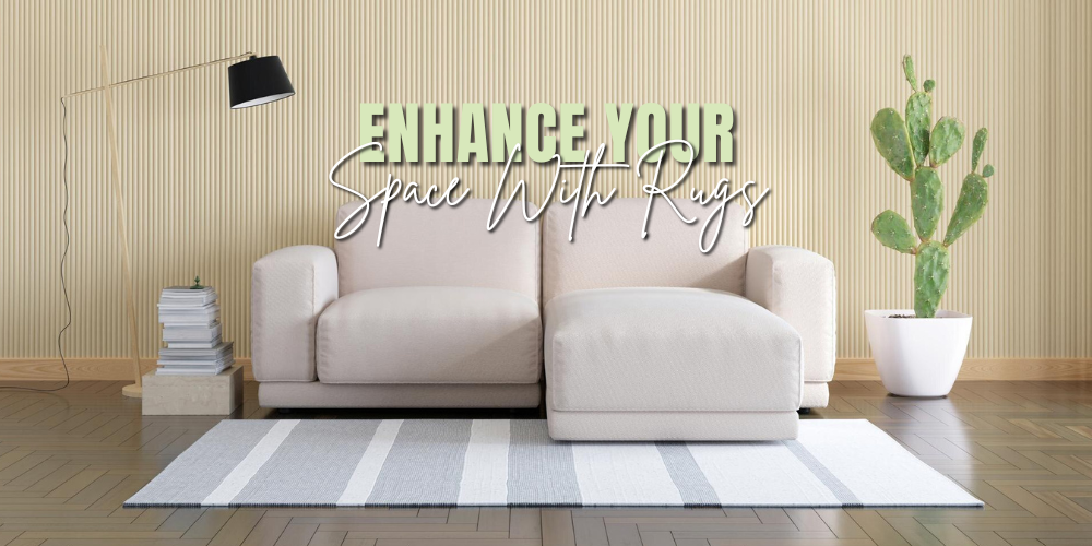 Enhance your space with rugs
