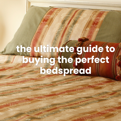 The Ultimate Guide to Buying the Perfect Bedspread