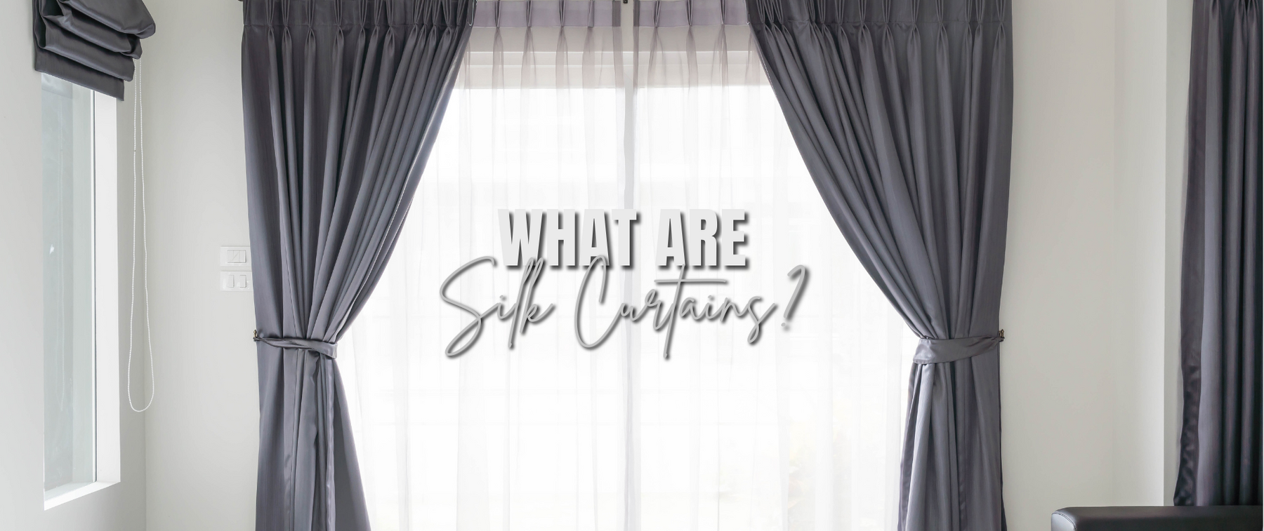 What are Silk Curtains