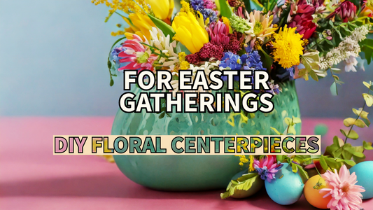 DIY Ideas: DIY Floral Centerpieces for Easter Gatherings