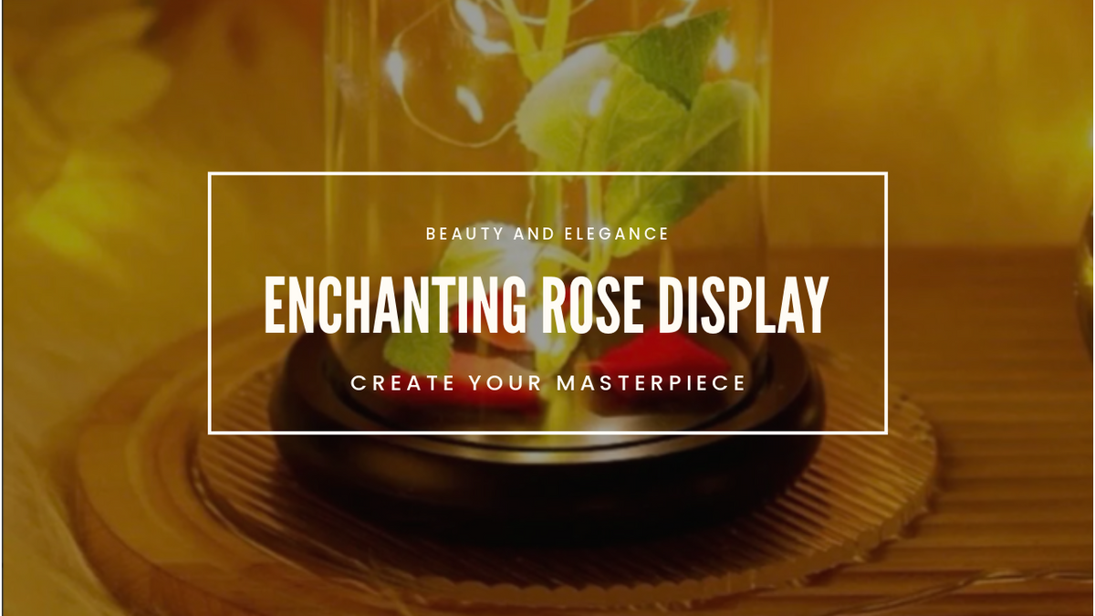 Create Your Own Enchanted Rose: A DIY Guide to Magical Home Decor
