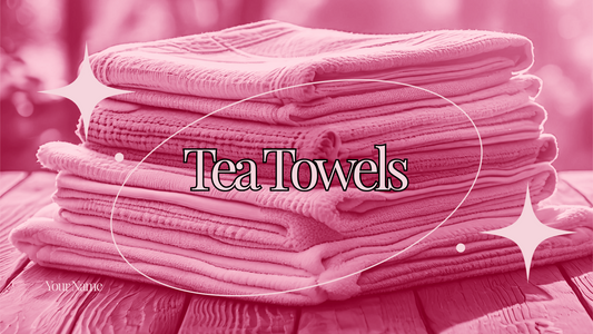 The Complete Guide to Tea Towels: Types, Uses, and Care