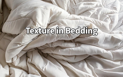The Impact of Texture On Bedding