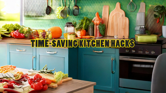 Time-Saving Kitchen Hacks to Make Cooking Easier