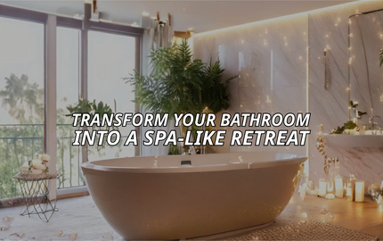 Transform Your Bathroom into a Spa-Like Retreat